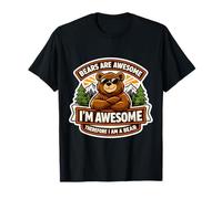 Bears are Awesome I'm Awesome Therefore I'm A Bear Lover Fun T-Shirt