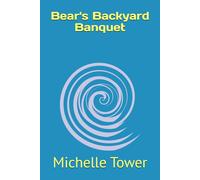 Bear's Backyard Banquet (The Fairies and Garden Beginnings)