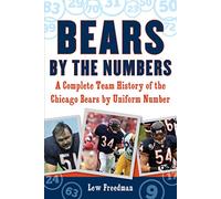 Bears by the Numbers: A Complete Team History of the Chicago Bears by Uniform Number