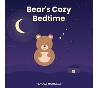 Bear's Cozy Bedtime: A snuggly bedtime-routine story for toddlers (Sleepy Snuggles Bedtime Stories)