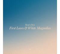 Bear's Den - First Loves / White Magnolias