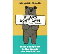 Bears Don't Care about Your Problems: More Funny Shit in the Woods from Semi-Rad.com