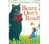 [(Bears Don't Read!)] [By (author) Emma Chichester Clark ] published on (March, 2015)