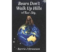 Bears Don't Walk Up Hills: A travel story