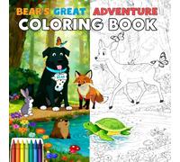 BEAR'S GREAT ADVENTURE COLORING BOOK: Coloring Book for Adults and Kids, Bold and Easy designs Super Cute Animal Characters. Relax and Color
