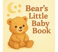 Bear's Little Baby Book: Baby's first book babyshower gift for new parents and grandparents