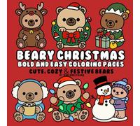 BEARY CHRISTMAS: BOLD AND EASY COLORING PAGES | CUTE, COZY & FESTIVE BEARS