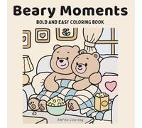 Beary Moments: Bold And Easy Coloring Book