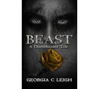 Beast: A Disenchanted Tale (Disenchanted Tales)