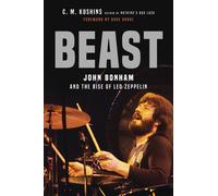 Beast John Bonham and the Rise of Led Zeppelin the New the New the New the New t