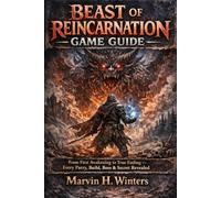 Beast of Reincarnation Game Guide: From First Awakening to True Ending - Every Parry, Build, Boss & Secret Revealed