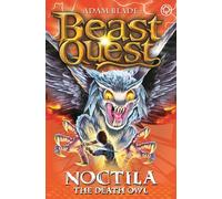 Beast Quest: 55: Noctila the Death Owl: Series 10 Book 1