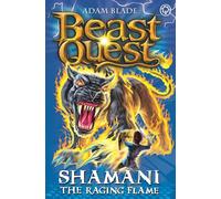 Beast Quest: 56: Shamani the Raging Flame: Series 10 Book 2