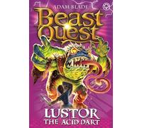 Beast Quest: 57: Lustor the Acid Dart: Series 10 Book 3