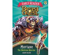 Beast Quest Early Reader: Mortaxe the Skeleton Warrior