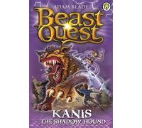 Beast Quest: Kanis the Shadow Hound: Series 16 Book 4