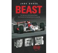 Beast: The Top Secret Ilmor-Penske Race Car That Shocked the World at the 1994 Indy 500: The Top Secret Ilmor-Penske Engine That Shocked the Racing World at the Indy 500