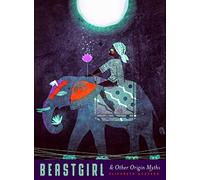 BEASTGIRL & OTHER ORIGIN MYTHS