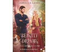 Beastly Dreams: A Cozy Fantasy Fairy Tale Retelling