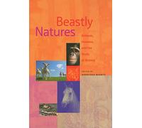 Beastly Natures: Animals, Humans, and the Study of History