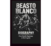 BEASTO BLANCO BIOGRAPHY: From Humble Beginnings to Rock Legends