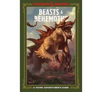 Beasts and Behemoths (Dungeons & Dragons Young Adventurer's Guides): A Young Adventurer's Guide