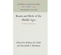 Beasts and Birds of the Middle Ages : The Bestiary and Its Legacy