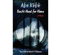 Beasts Head for Home: A Novel (Weatherhead Books on Asia)