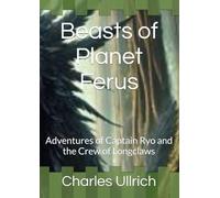 Beasts of Planet Ferus: Adventures of Captain Ryo and the Crew of Longclaws