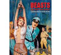 Beasts Of The Blood-stained Jackboot : Illustrated WW2 Pulp Fiction For Men