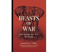 Beasts of War: The Story of "Us" Humans