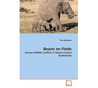 Beasts on Fields: Human-Wildlife Conflicts in Nature-Culture Borderlands