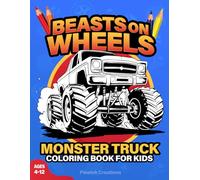 Beasts on Wheels: Monster Truck Coloring Book for Kids, 40 Pages of Action-Packed Off-Road Adventures for Ages 4-12