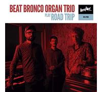 Beat Bronco Organ Trio - Roadtrip [VINYL]