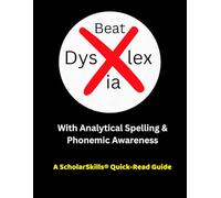 Beat Dyslexia: With analytical spelling and phonemic awareness
