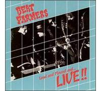 Beat Farmers - Loud Plowed & Live