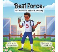 Beat Force: The Power of Positive Thinking