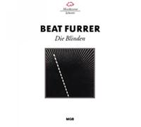 Beat Furrer - Beat Furrer: Die Blinden (opera)
