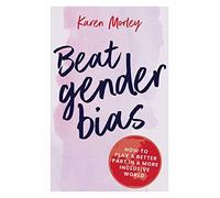 Beat Gender Bias: How to Play a Better Part in a More Inclusive World