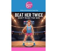 Beat Her Twice: Don't Rush the Win (Coach Girls Stories)