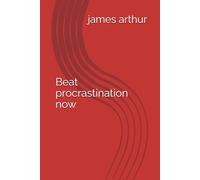 Beat procrastination now