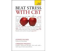 Beat Stress with CBT: Solutions and strategies for dealing with stress: a cognitive behavioural therapy toolkit
