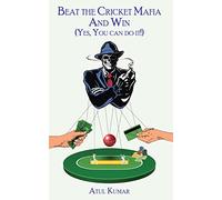 Beat the Cricket Mafia And Win (Yes, You can do it!)