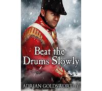 Beat the Drums Slowly (The Napoleonic Wars)