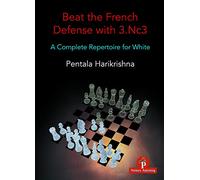 Beat the French Defense with 3.Nc3: A Complete Repertoire for White