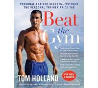 Beat the Gym: Personal Trainer Secrets--Without the Personal Trainer Price Tag