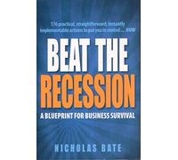 Beat the Recession: A Blueprint for Business Survival