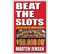 Beat the Slots!: Learn the Secrets of Winning Jackpots!