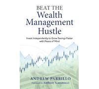 Beat the Wealth Management Hustle: Invest Independently to Grow Savings Faster with Peace of Mind