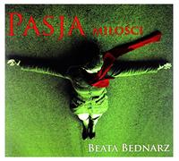 Beata Bednarz - Beata Bednarz: Pasja Miłości (digipack) [CD]